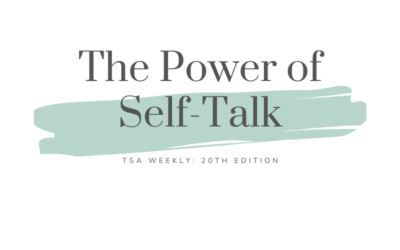 TSA Weekly: The Power of Self Talk