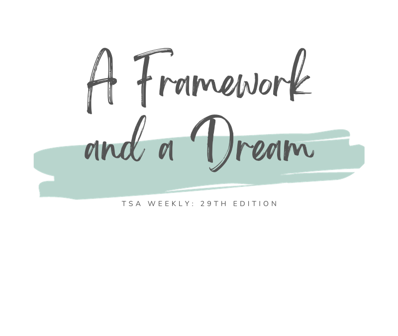 TSA Weekly: A Framework and a Dream
