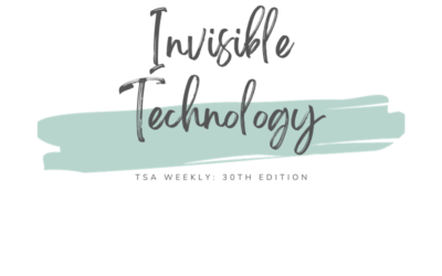 TSA Weekly: Invisible Technology