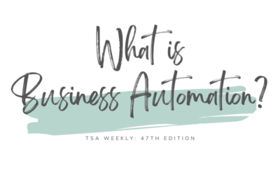 TSA Weekly: What is Business Automation?