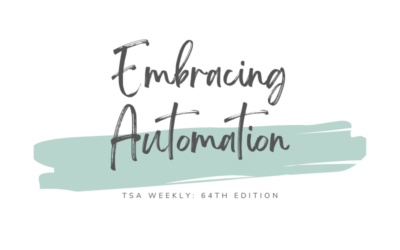 TSA Weekly: Embracing Automation