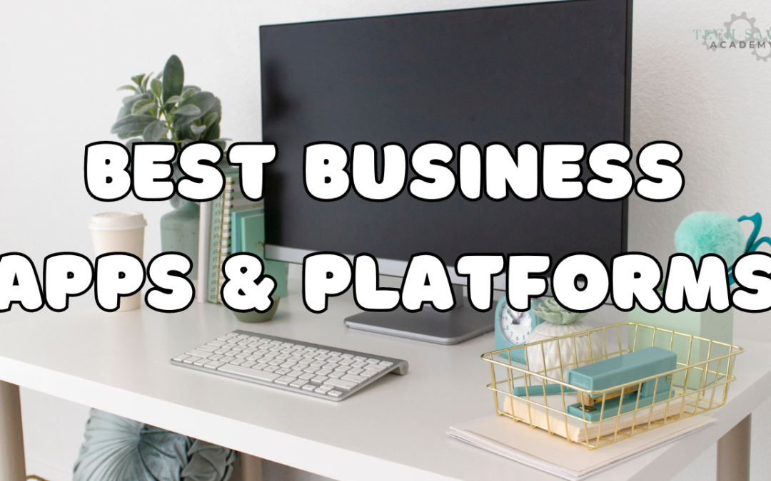 Top Tips for Choosing the Best Apps & Platforms for Your Solopreneur Business