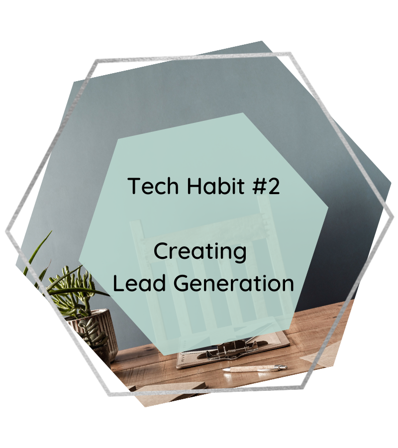 Tech Habit #2 – Creating Lead Generation