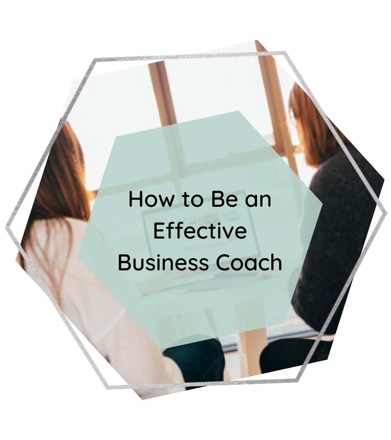 How To Be An Effective Business Coach