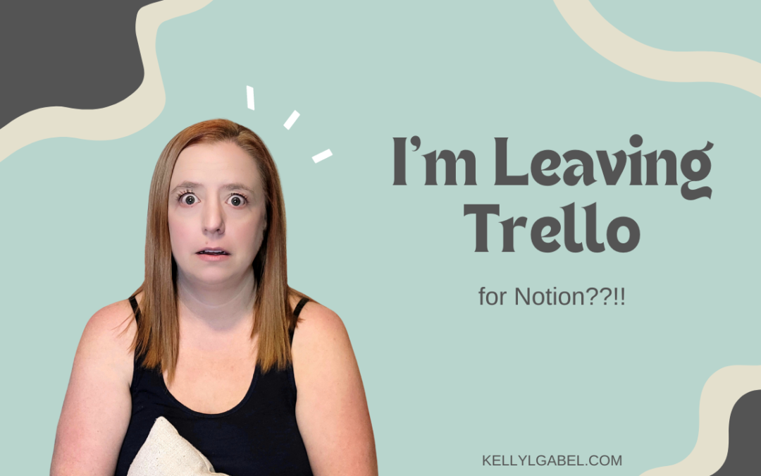 Why I’m Saying Goodbye to Trello for Notion
