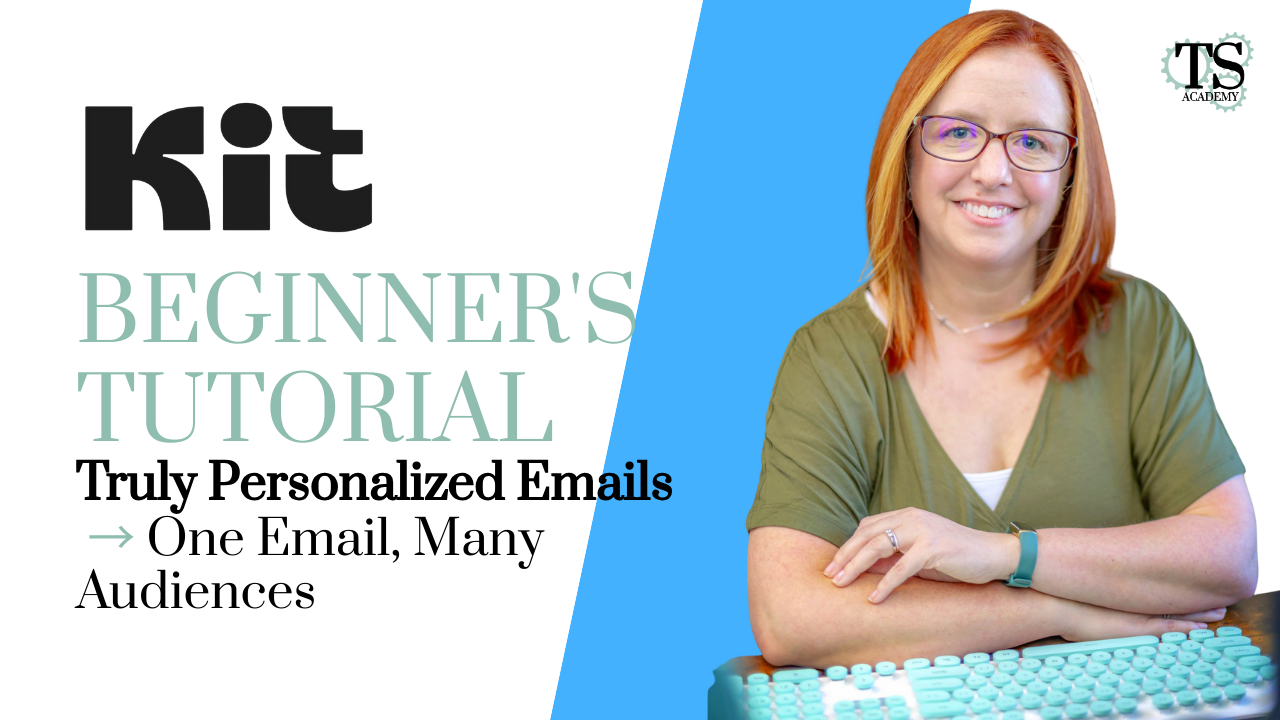 Kit Beginner's Tutorial Truly Personalized Emails → One Email, Many Audiences