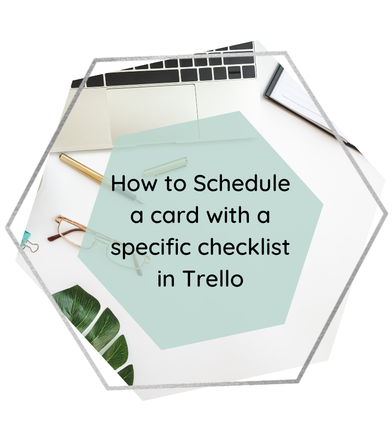 How to Schedule a card with a specific checklist in Trello