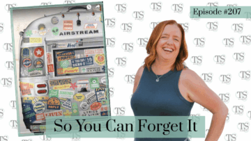 Write It Down So You Can Forget It | Ep 207