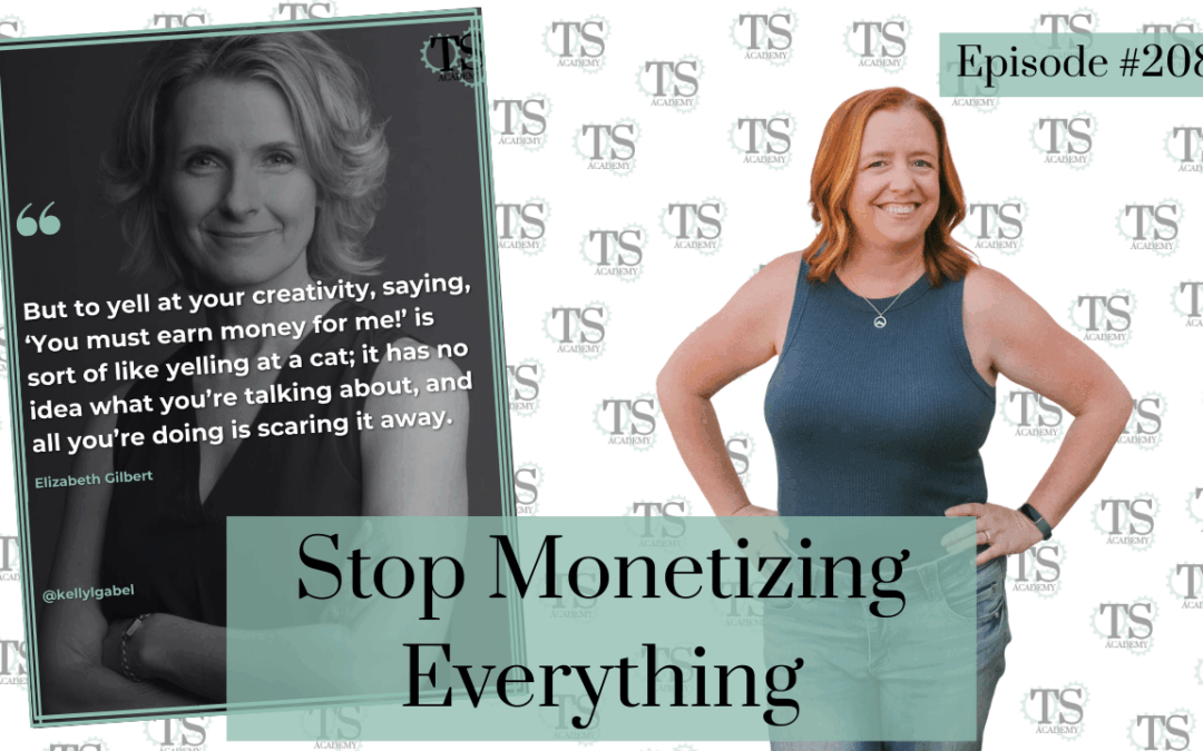Stop Trying to Monetize Everything You’re Good At