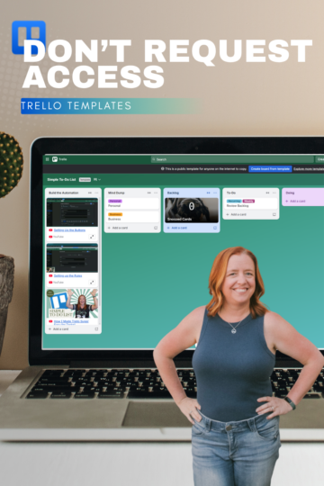 Stop Requesting Access—Do This Instead (Trello Templates Explained)