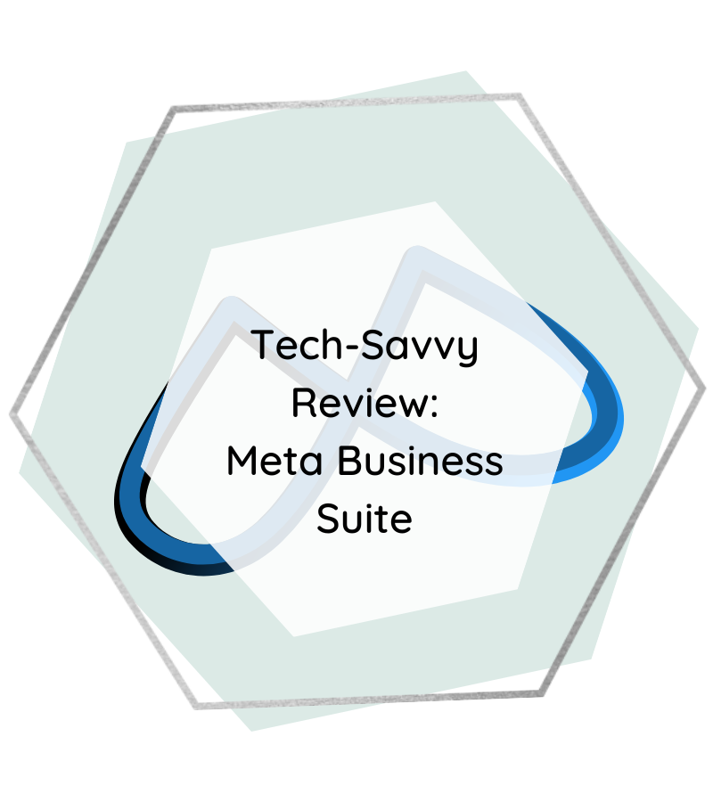 Tech-Savvy Review: Meta Business Suite