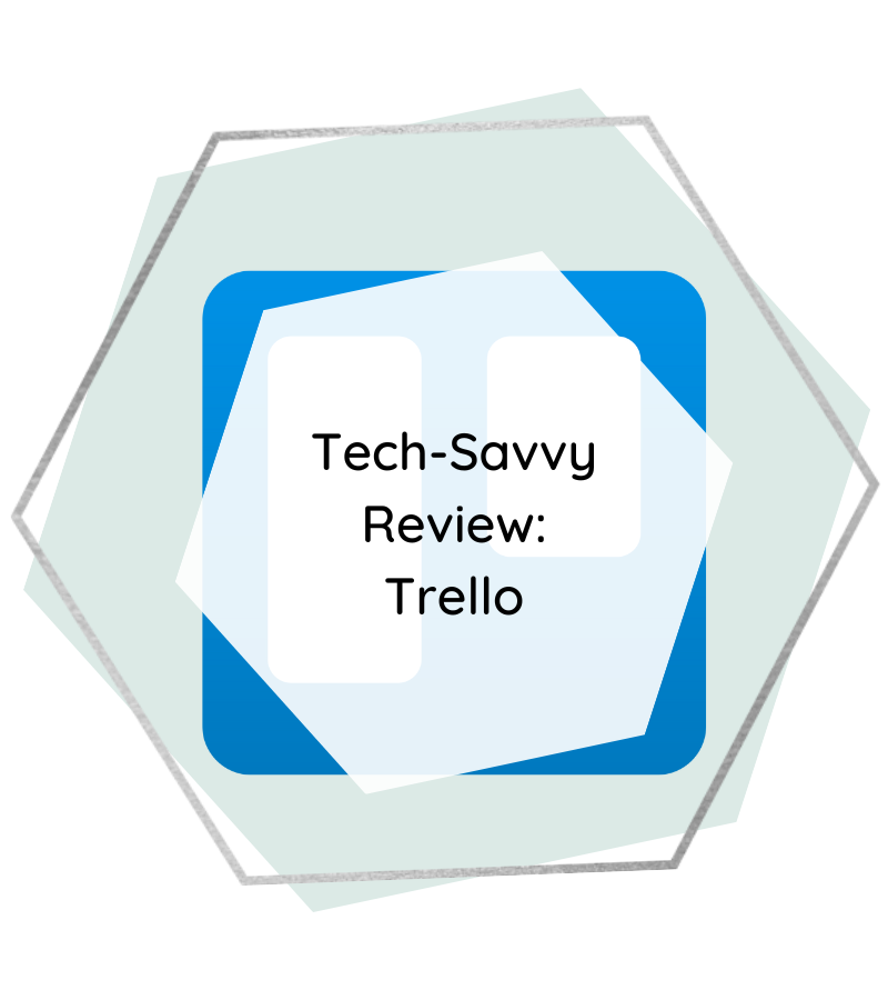 Tech-Savvy Review: Trello