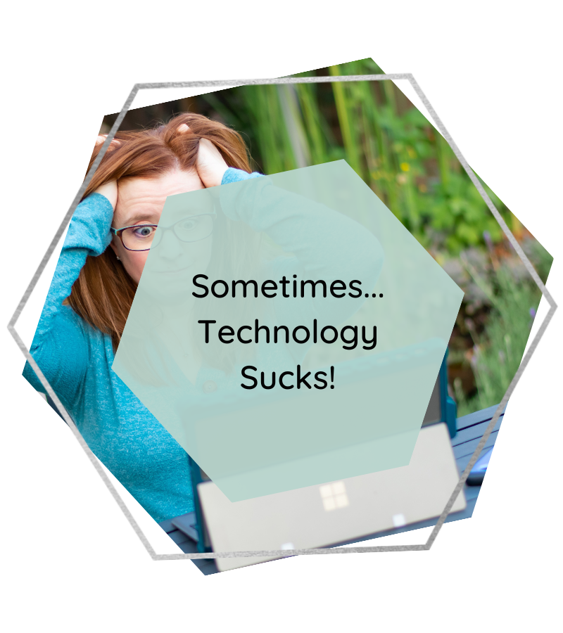 Sometimes…Technology Sucks!