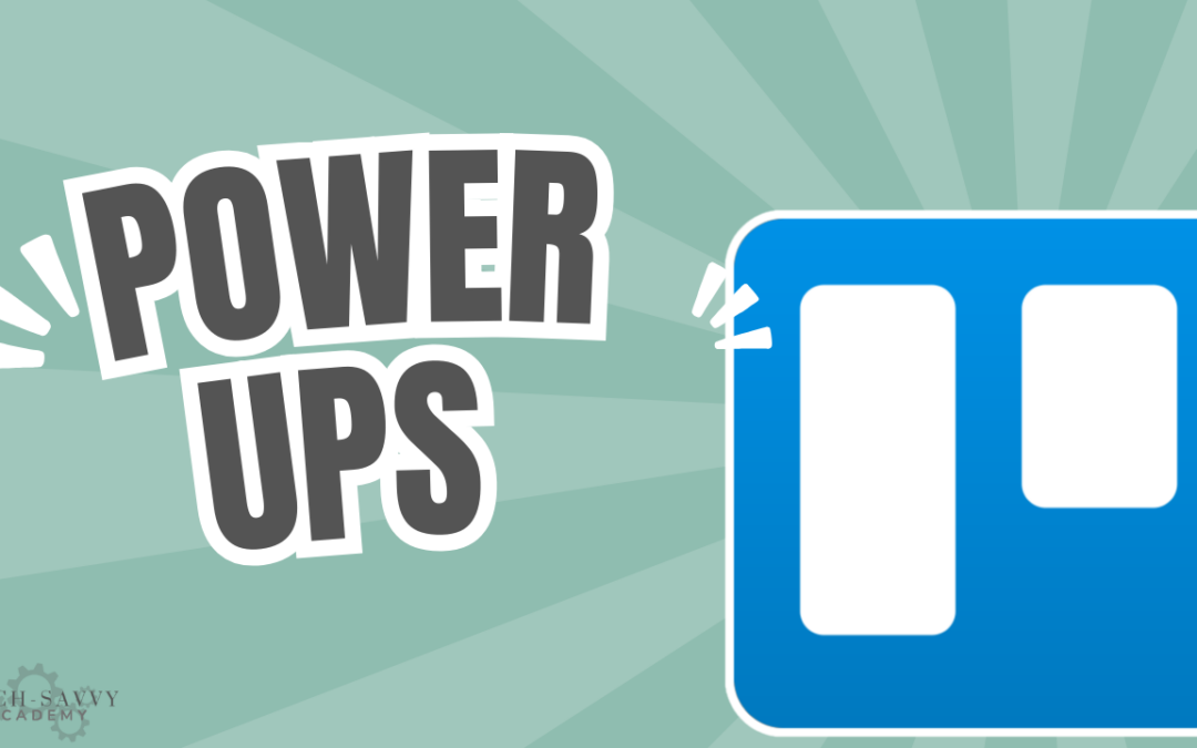 Top 5 Trello Power-Ups You Can’t Live Without!